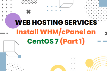 Build Web Hosting Services: Install WHM/cPanel on CentOS 7 (Part 1)