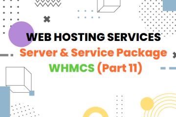 Build Web Hosting Services: Adding Server & Create Package WHMCS (Part 11)