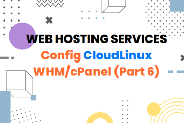 Build Web Hosting Services: CloudLinux OS for Hoster WHM/cPanel (Part 6)