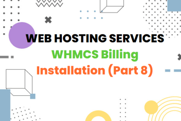 Build Web Hosting Services: WHMCS Installation (Part 8)