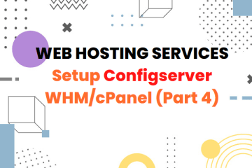 Build Web Hosting Services: Configserver Installation WHM/cPanel (Part 4)